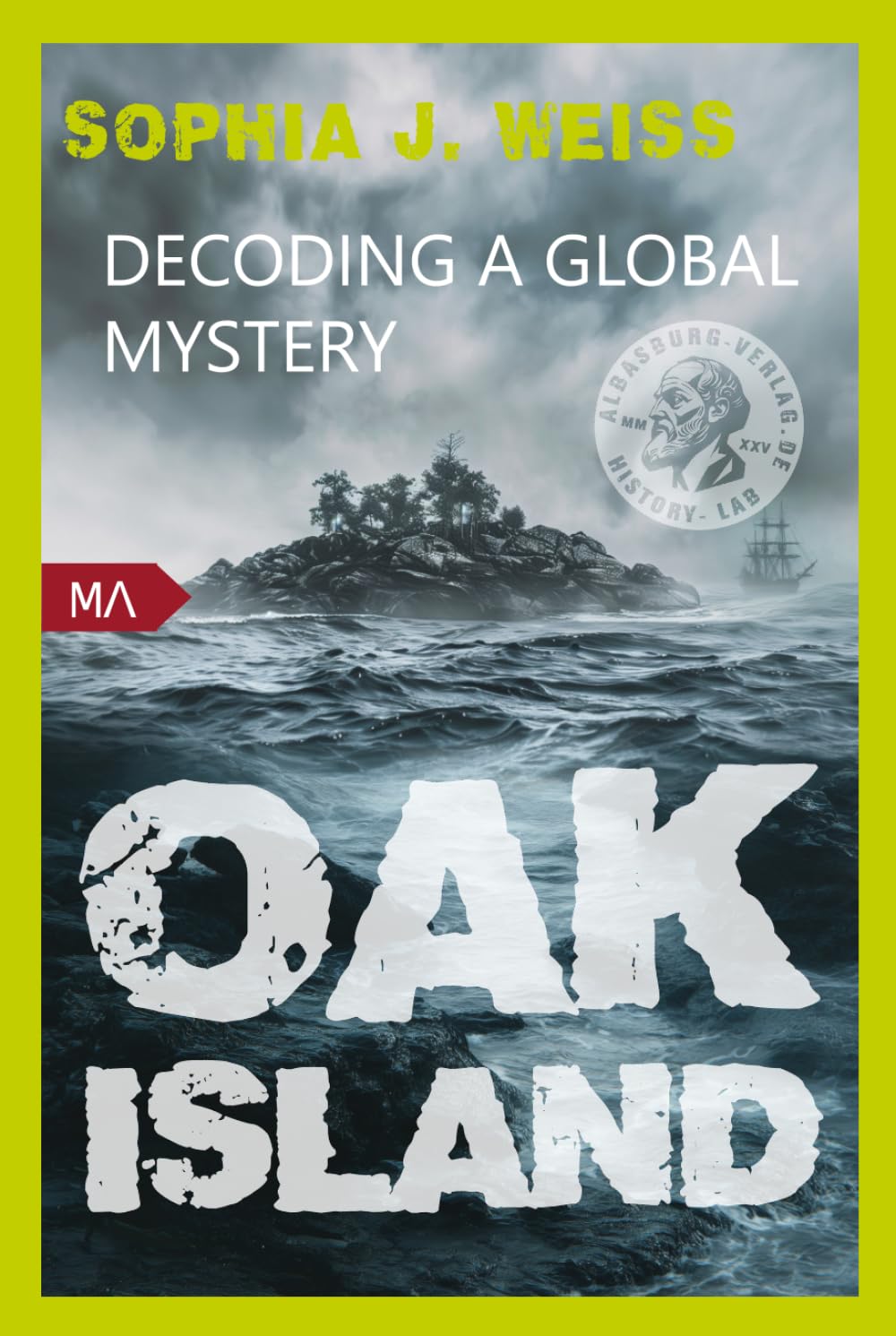 Oak Island — Decoding a Global Mystery: English Edition