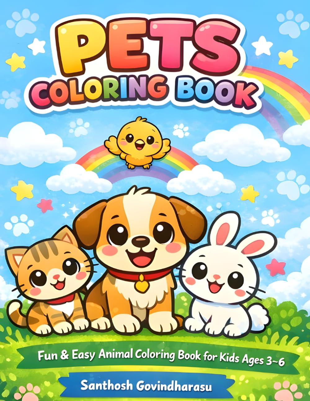 Pets Coloring Book For Kids 3 - 6: 50 Big & Simple Coloring Pages for Kids Ages 3-6 | Bold Outlines of Puppies, Kittens, Bunnies, and More for Toddlers and Preschoolers