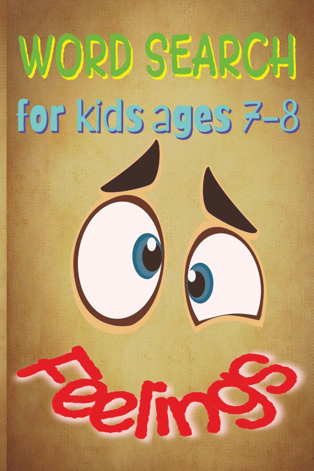 Feelings Word Search: Emotional Intelligence, Social Skills and Mindfulness for Kids Ages 7–8