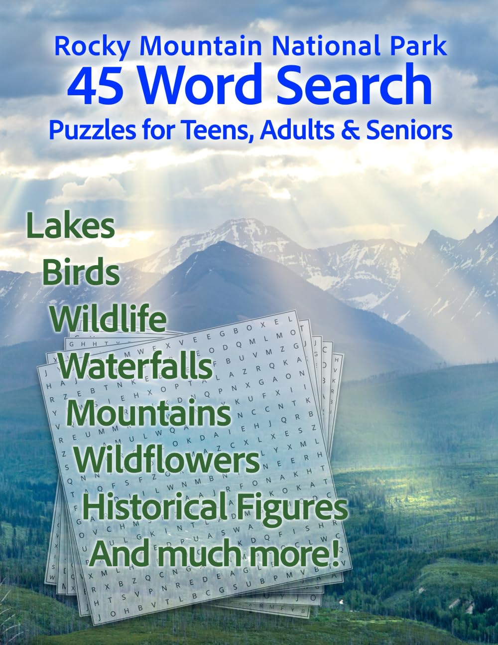 Rocky Mountain National Park 45 Word Search Puzzles for Teens, Adults & Seniors: Word Searches with Easy to Read Print about Rocky Mountain National ... Inches | 90 Pages | 45 Puzzles and Solutions