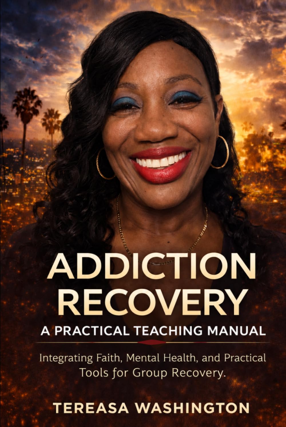 Addiction Recovery: A Practical Teaching Manual