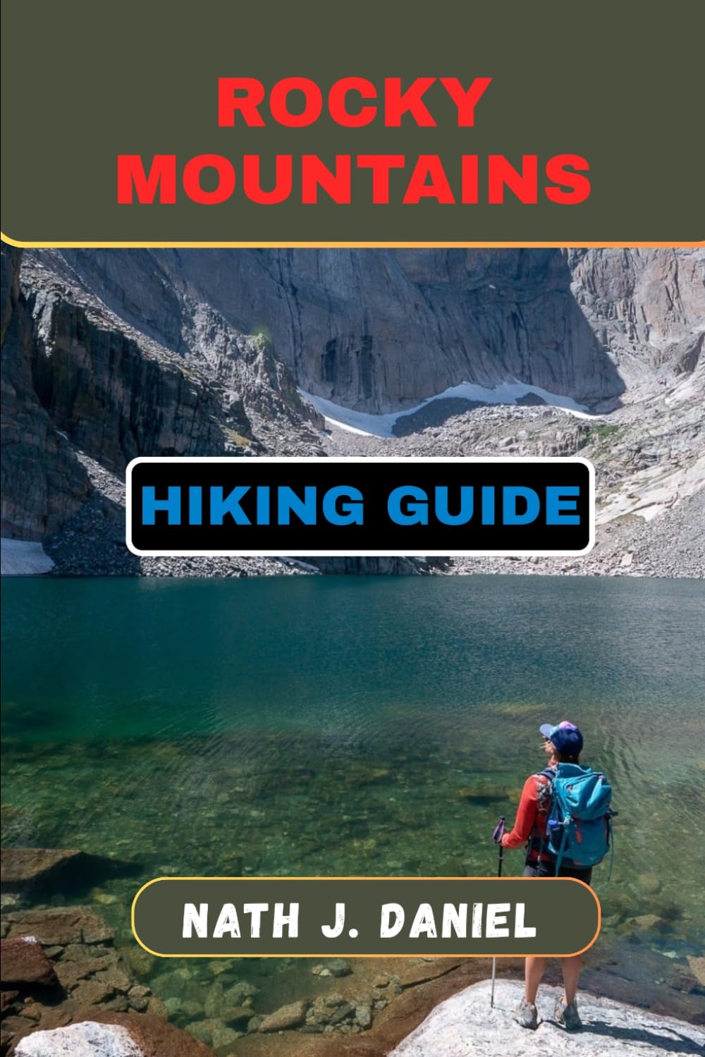ROCKY MOUNTAINS HIKING GUIDE (Footsteps Through Nature)
