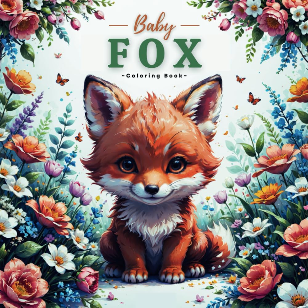 Baby Fox Coloring Book: Cute Foxes Coloring Book For Adults & Kids, With 45 Adorable Illustrations.