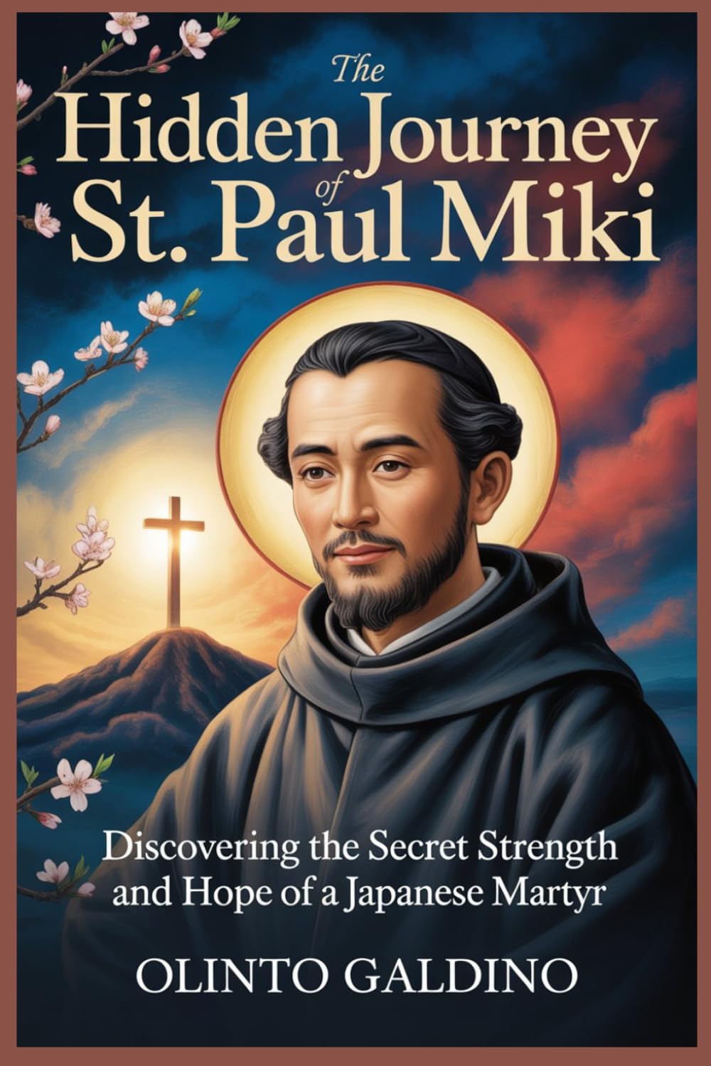 The Hidden Journey of St. Paul Miki (Christian Saints Biographies)