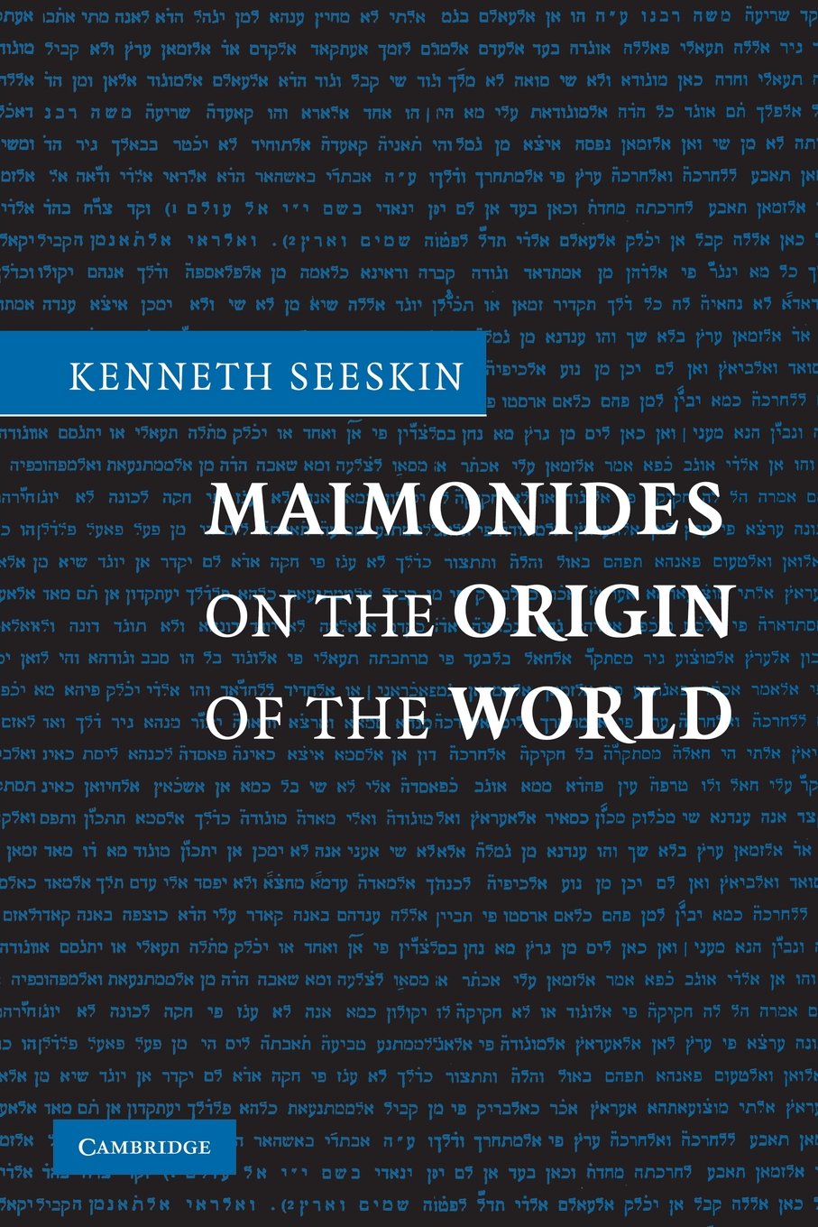 Maimonides on the Origin of the World, Kenneth Seeskin, Excellent