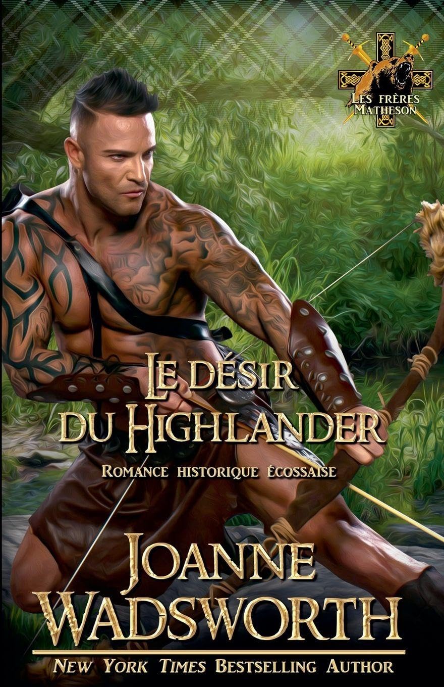 Le désir du Highlander: Romance historique écossaise: 1 (Les Frères Matheson)