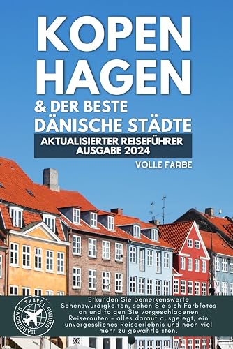 Kopenhagen &amp; Die Besten Dänischen Städte: Unverzichtbarer Reiseführer mit QR-Code-Karte, Leicht zu tragen (Volle Farbe)