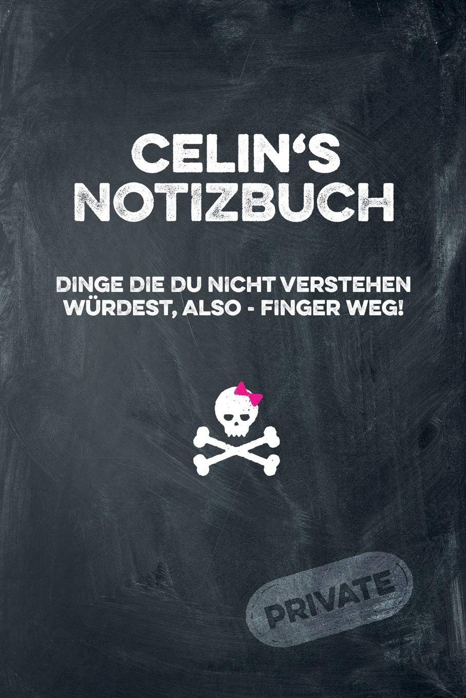 Celin's Notizbuch Dinge die du nicht verstehen würdest, also - Finger weg!: liniertes Notizheft / Tagebuch mit coolem Cover und 108 Seiten A5+ (229 x 152mm)