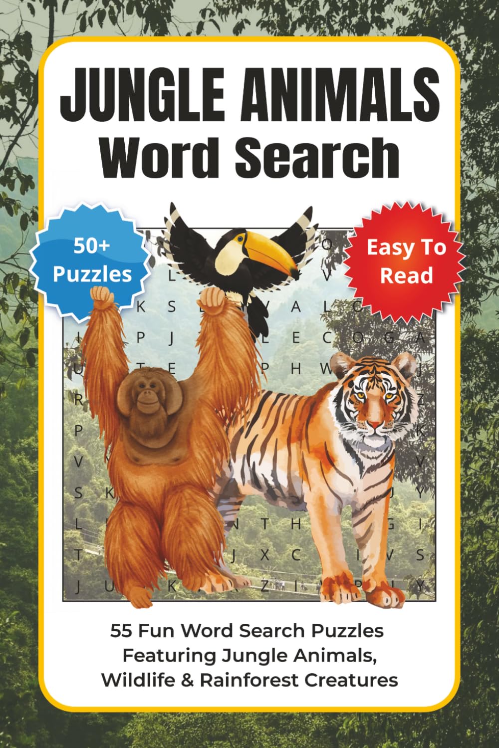 Jungle Animals Word Search Puzzle Book: 55 Fun Puzzles Featuring Jungle Animals, Wildlife & Rainforest Creatures