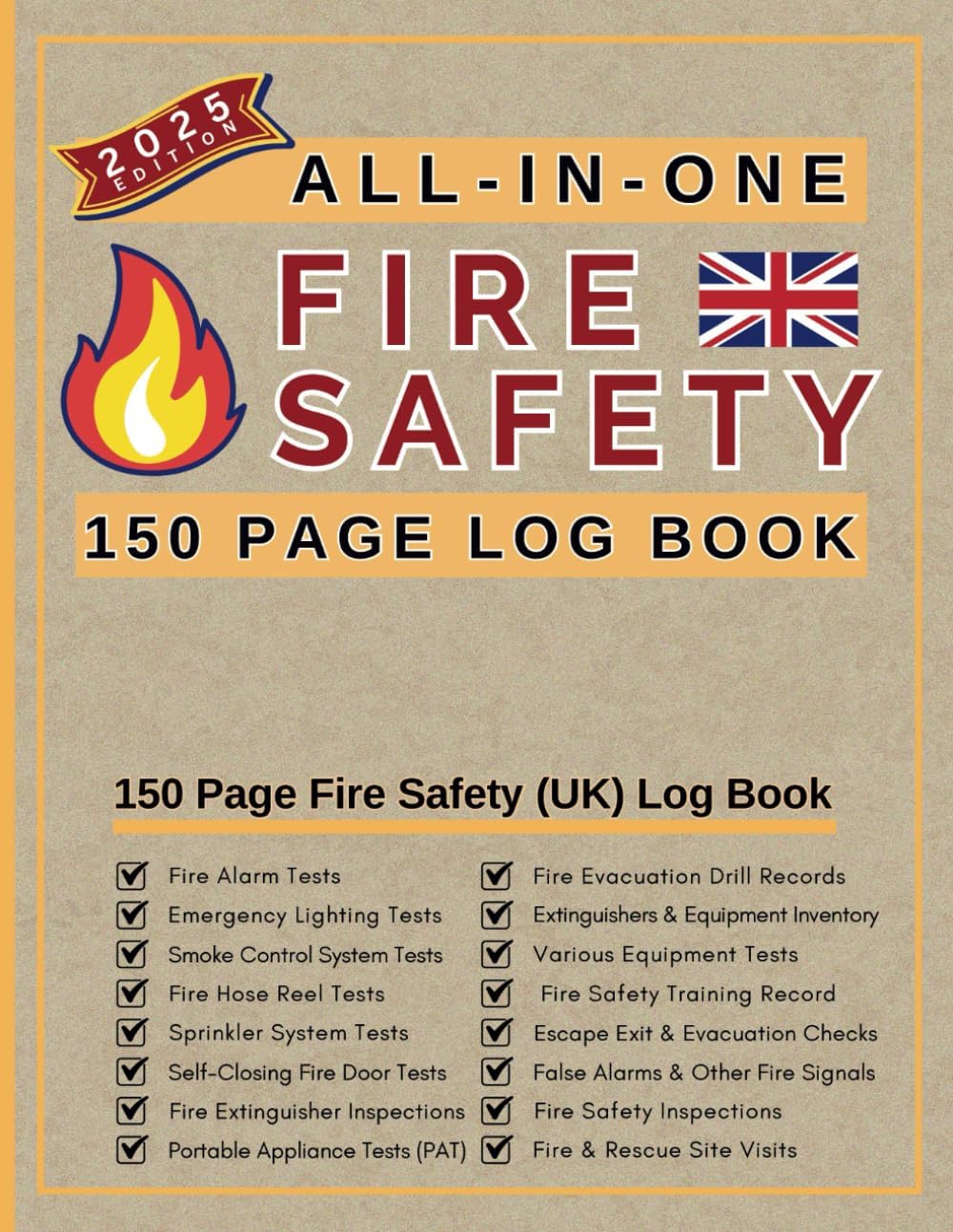 Fire Safety Log Book: 150 Page A4 Tracker for UK Fire Alarm Testing & Maintenance Plus Lots of Additional Logs for Emergency Lighting, Evacuation ... Perfect For Landlords & Property Managers