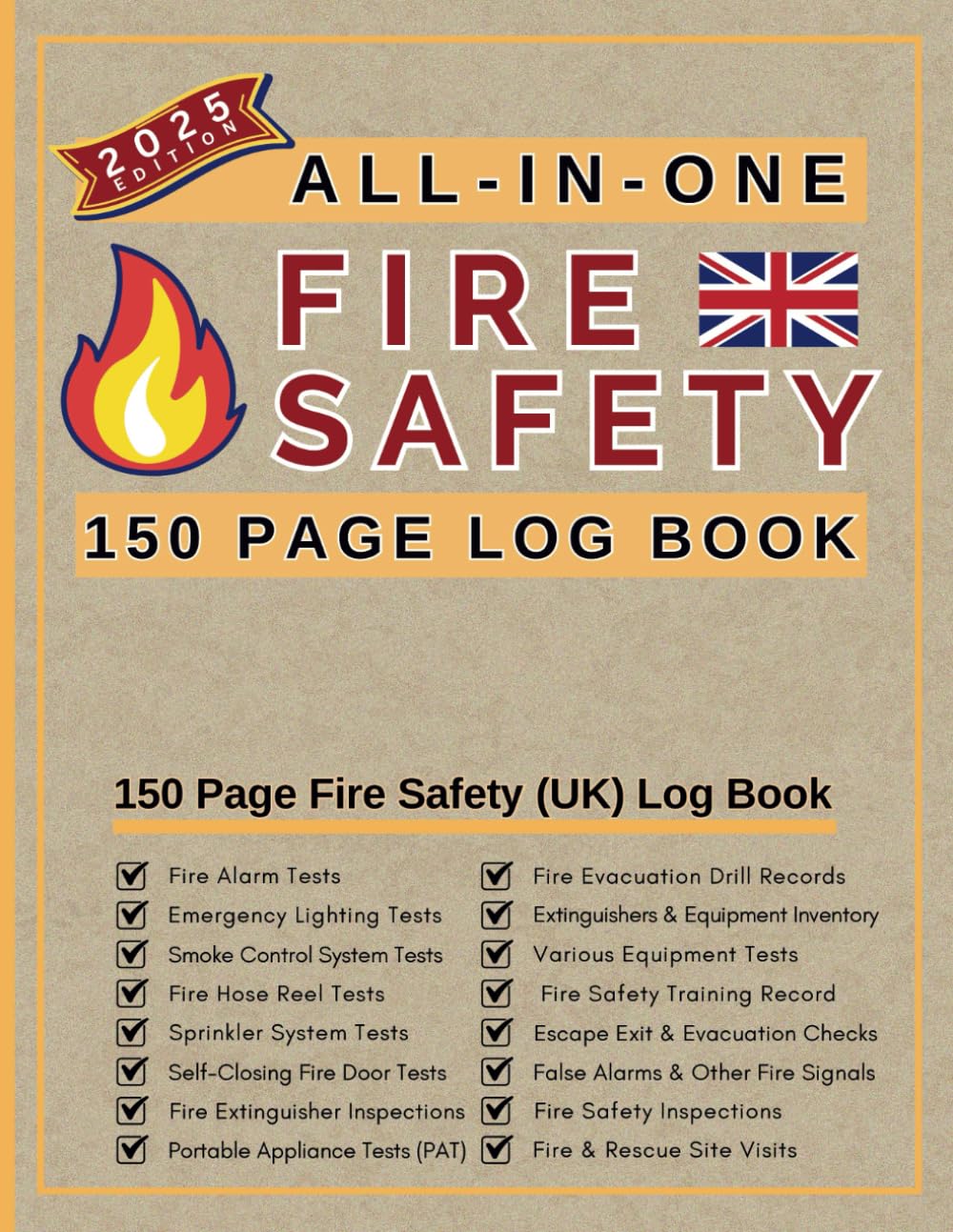 Fire Safety Log Book: 150 Page A4 Tracker for UK Fire Alarm Testing & Maintenance Plus Lots of Additional Logs for Emergency Lighting, Evacuation ... Perfect For Landlords & Property Managers