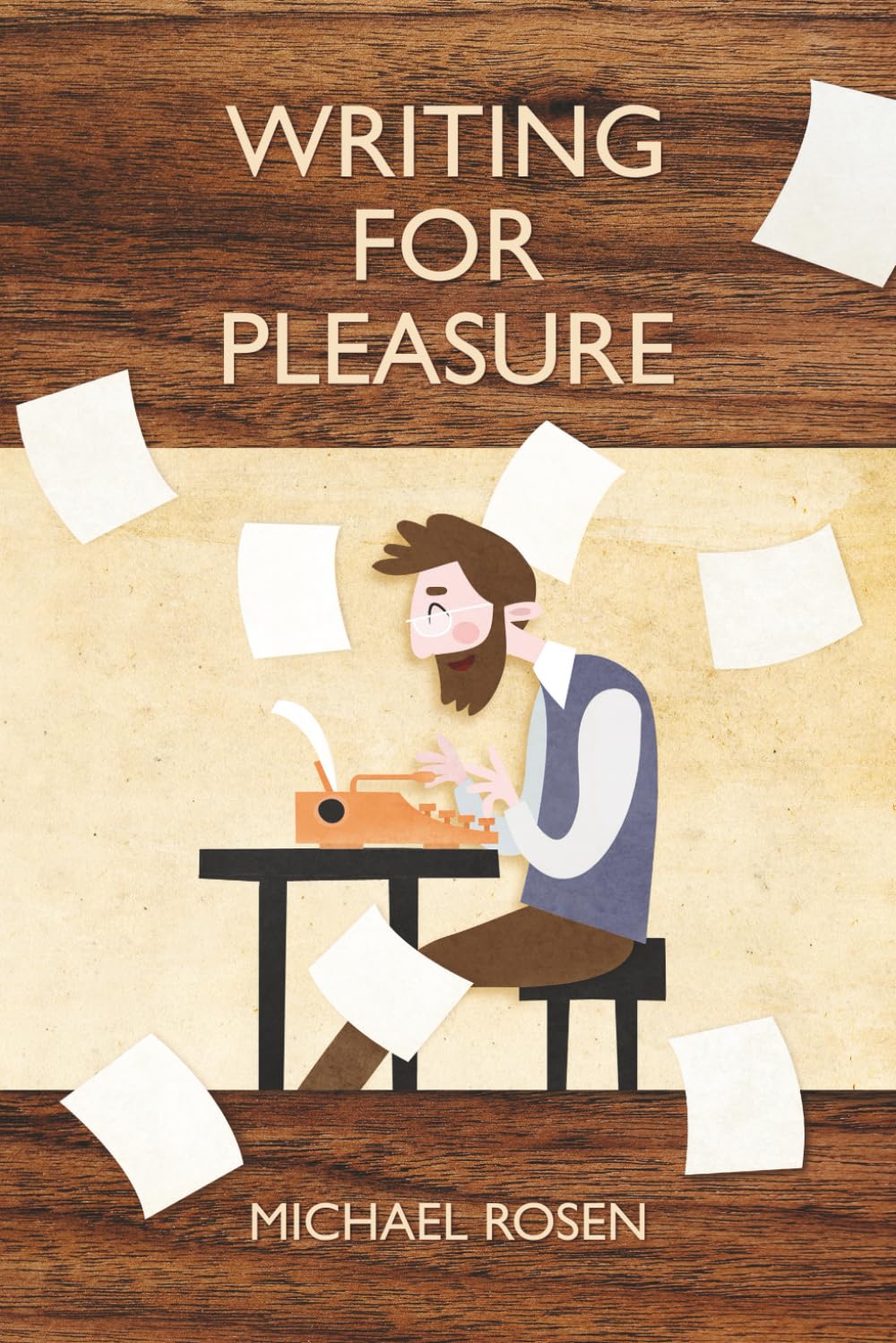 Writing For Pleasure - Rosen, Michael