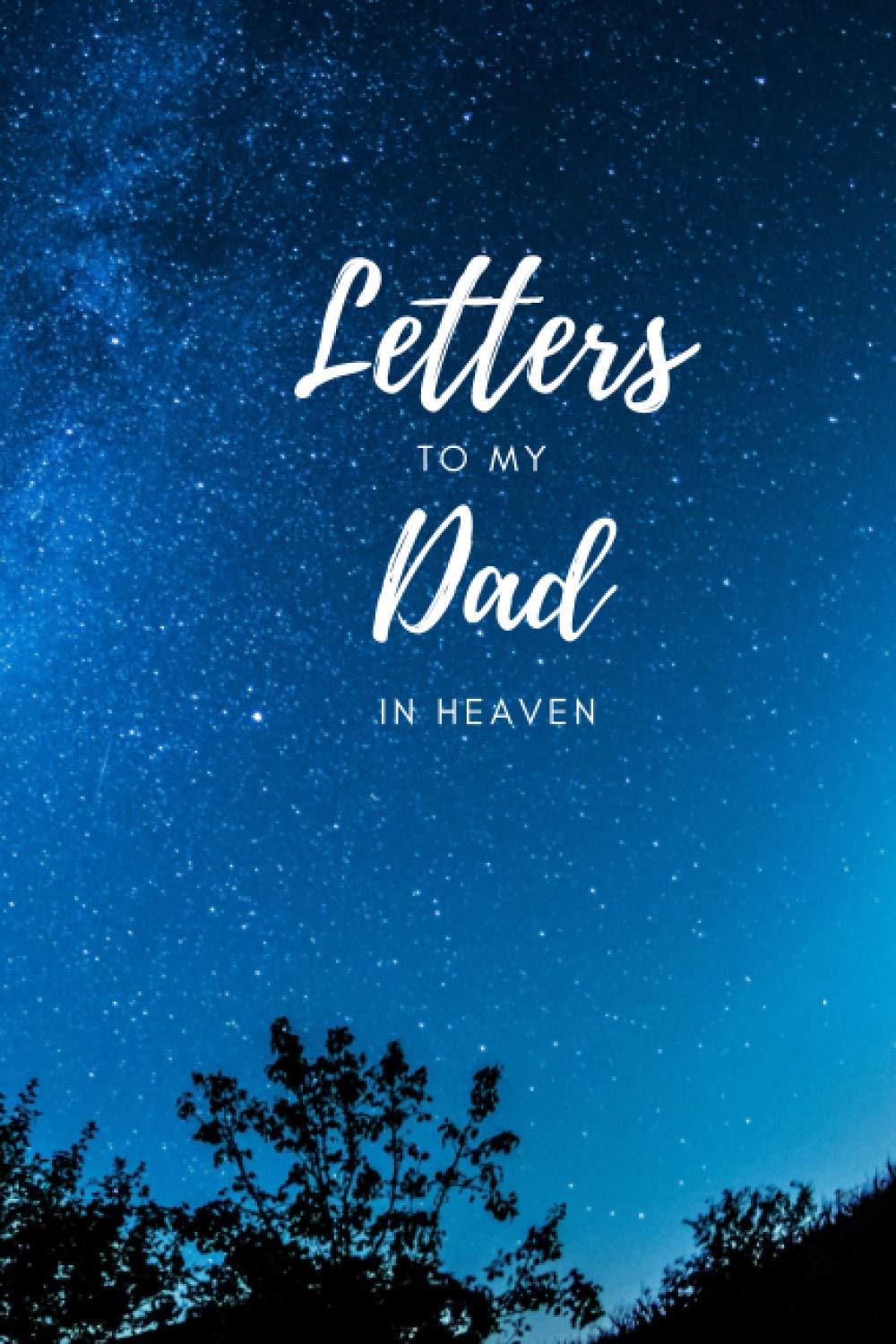 Letters to my Dad in Heaven. Thoughtful Gift for Children that have lost their Father.: Memory Book for Letters to your Dad