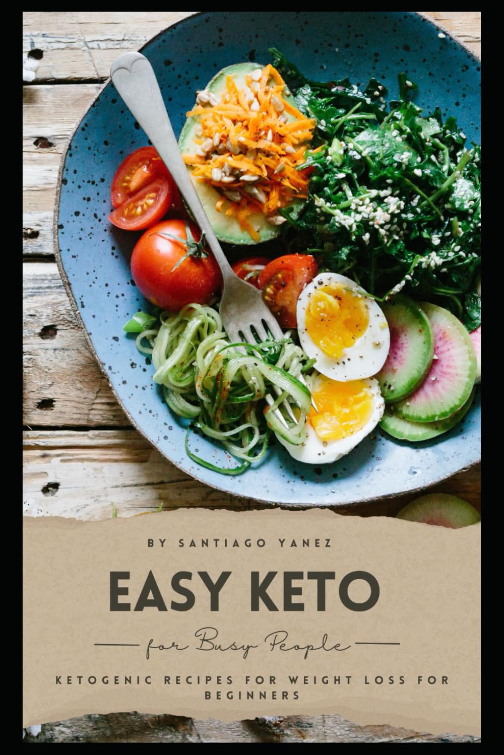 Easy Keto for Busy People: Ketogenic recipes for weight loss for beginners