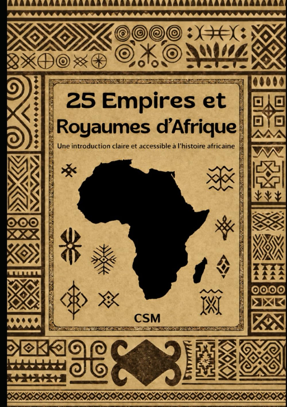 25 Empires et Royaumes d’Afrique: Une introduction accessible à l’histoire africaine
