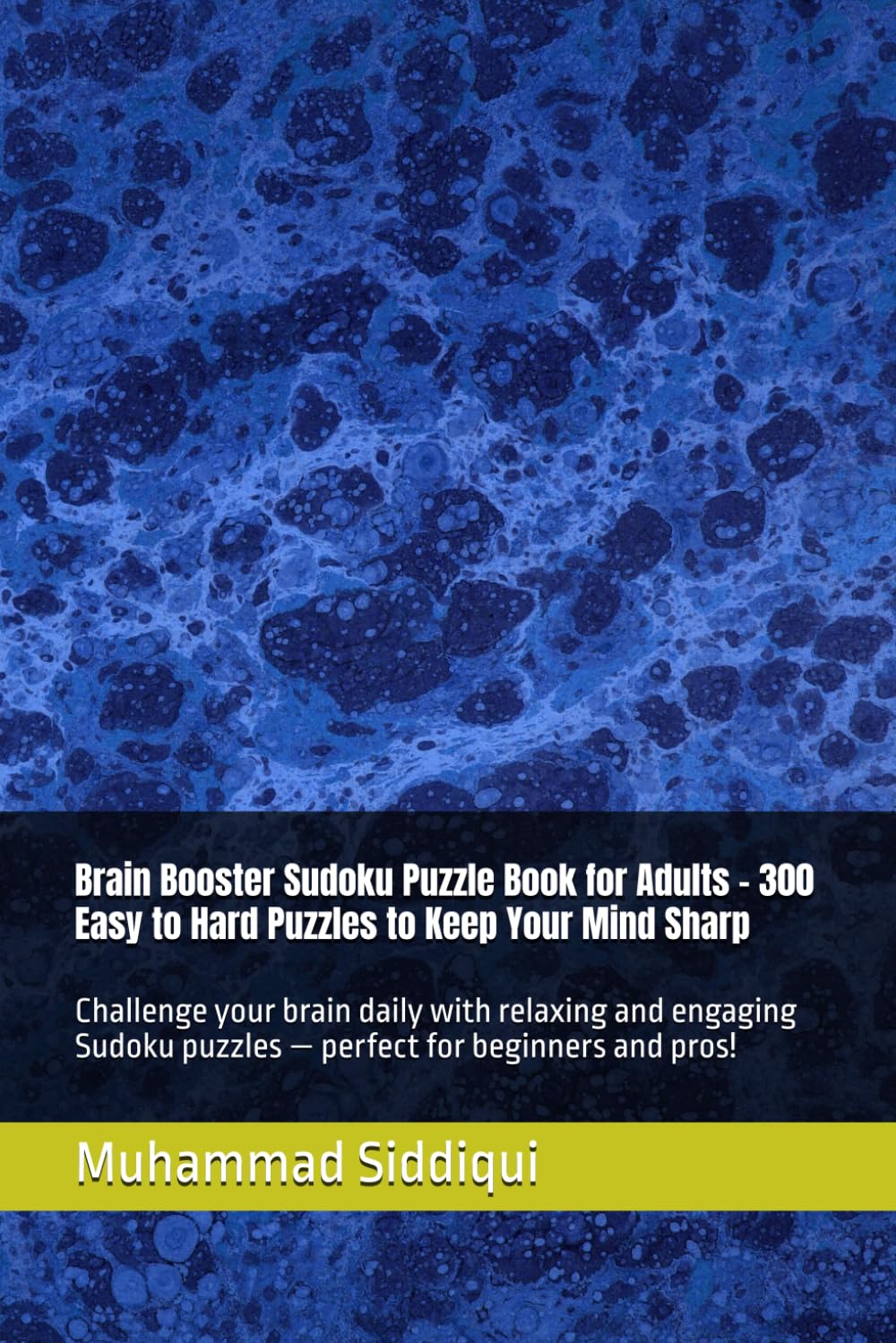 Brain Booster Sudoku Puzzle Book for Adults – 300 Easy to Hard Puzzles to Keep Your Mind Sharp: Challenge your brain daily with relaxing and engaging Sudoku puzzles — perfect for beginners and pros!