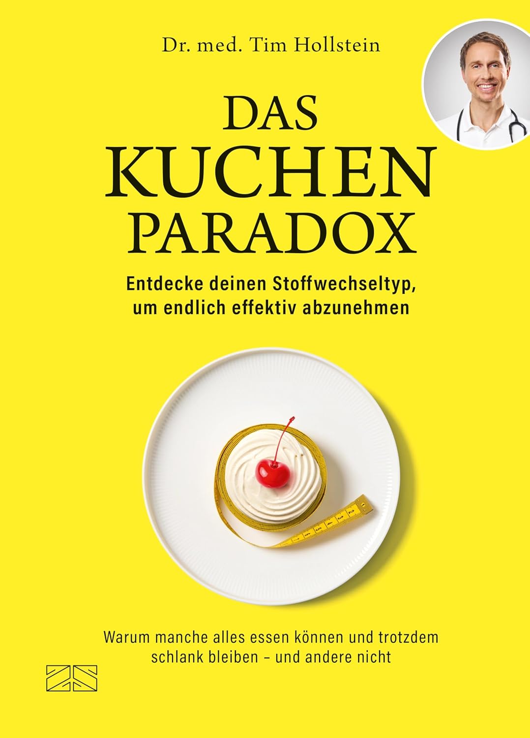 Das Kuchen-Paradox: Warum manche alles essen können und trotzdem schlank bleiben – und andere nicht (German Edition)      Kindle Edition
