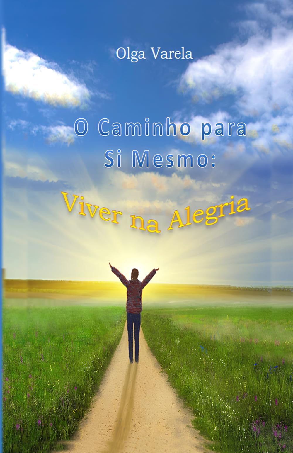O Caminho para Si Mesmo: Viver na Alegria