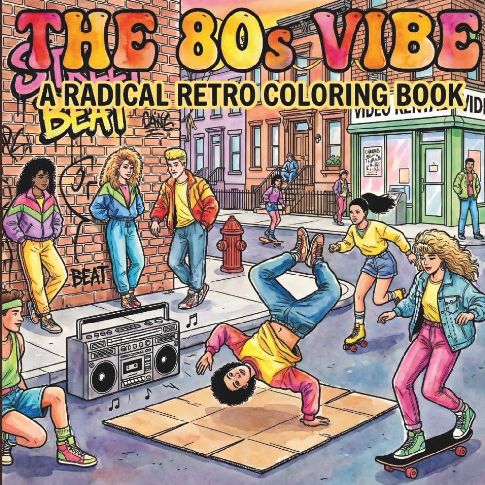The 80s Vibe: A Radical Retro Coloring Book for Adults: Bold & Easy 1980s Fashion, Nostalgic Pop Culture Designs, and Simple Outlines for Stress Relief and Relaxation