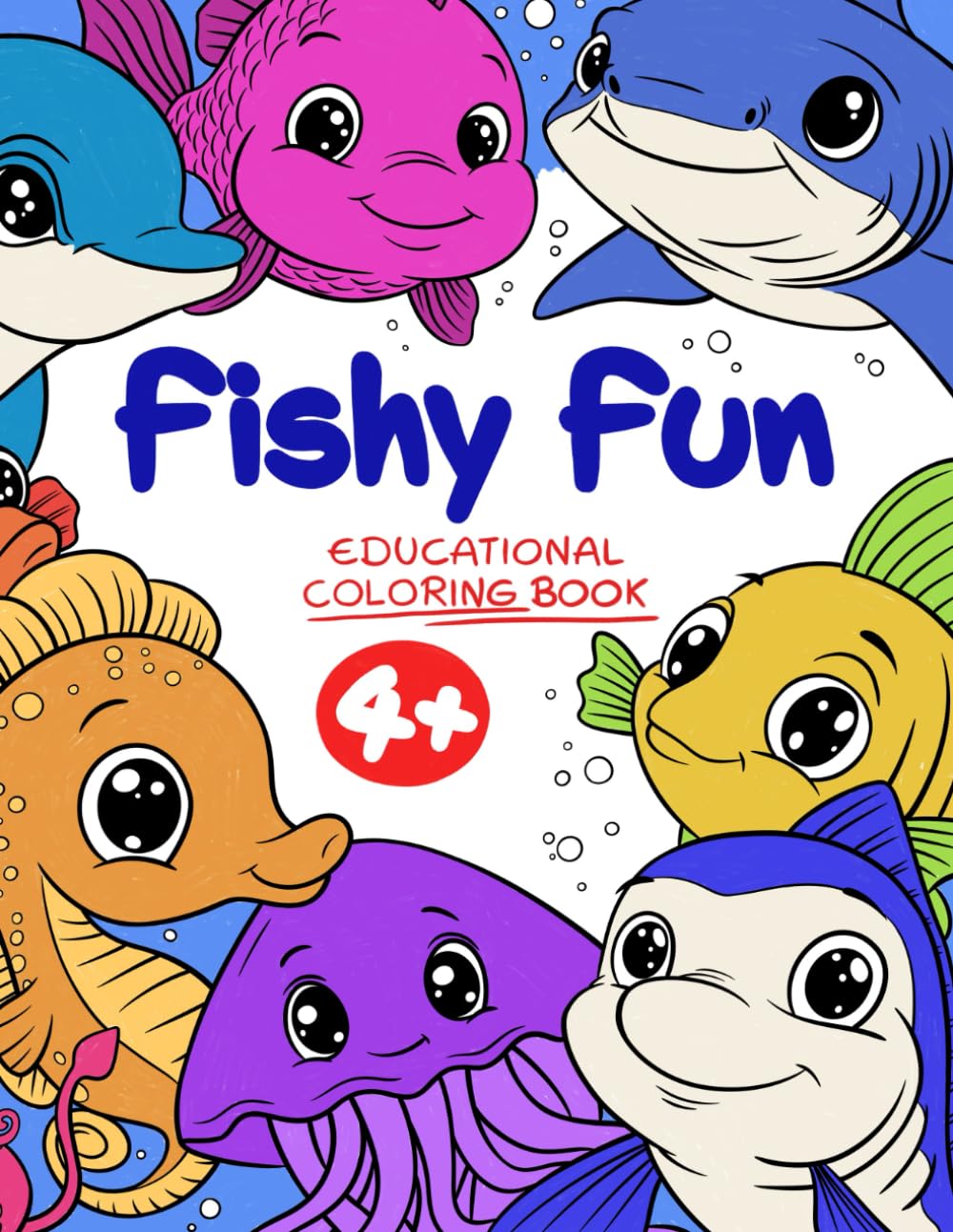 Fishy Fun, Educational Coloring Book 4+: A Delightful Fish Coloring Book for for Preschoolers kids