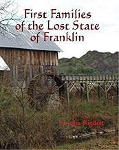 First Families of the Lost State of Franklin (The First Families Project Book 5)