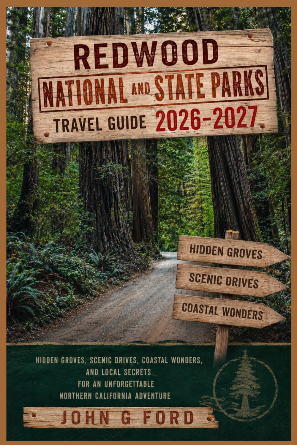 Redwood National and State Parks Travel Guide 2026–2027: Hidden Groves, Scenic Drives, Coastal Wonders, Wildlife Encounters, and Local Secrets for an Unforgettable Northern California Adventure