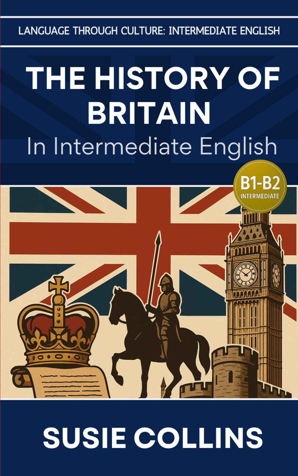 The History of Britain—In Intermediate English (Language Through Culture - Intermediate English)