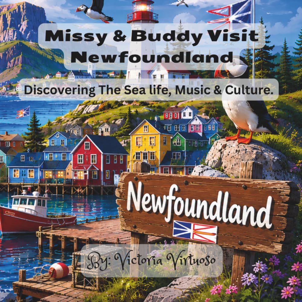Missy & Buddy Visit Newfoundland: Discovering the Sea life, Music & Culture.