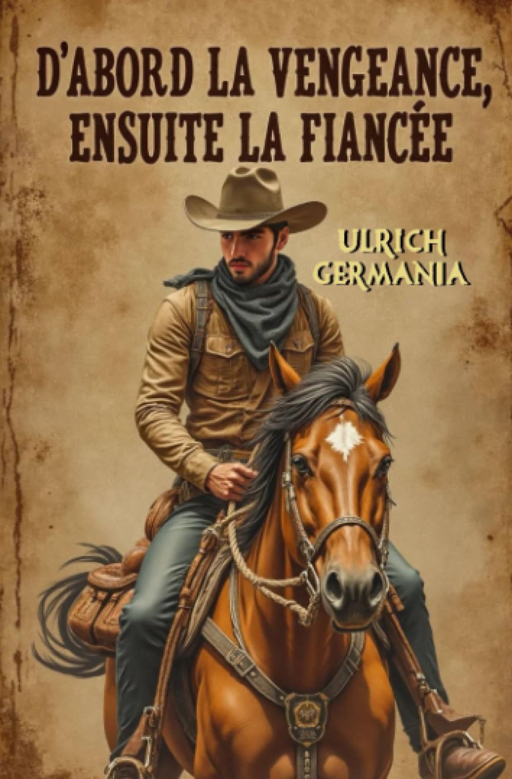 D'abord la Vengeance, ensuite la Fiancée: Un western classique avec un coup de foudre