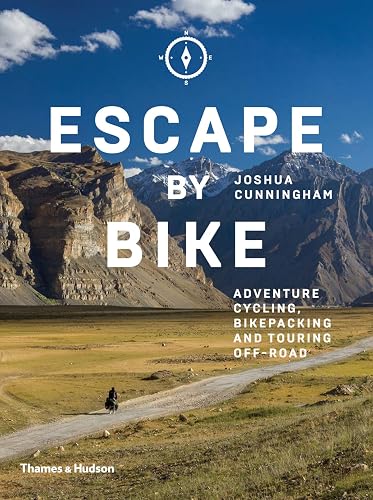 Escape by Bike:Adventure Cycling, Bikepacking and Touring Off-Road