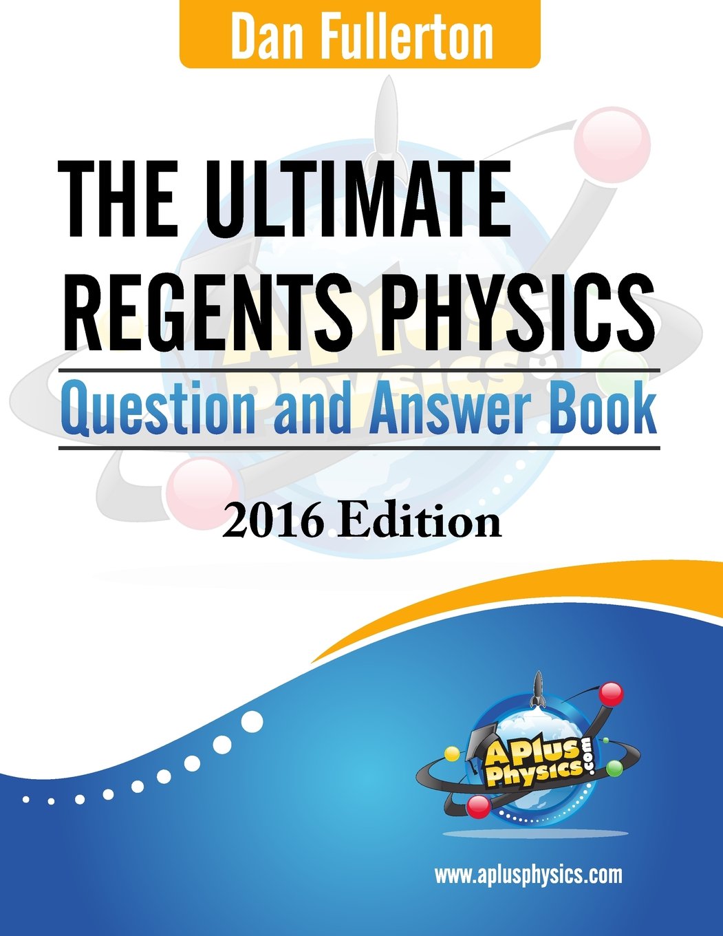 The Ultimate Regents Physics Question and Answer Book: 2016 Edition