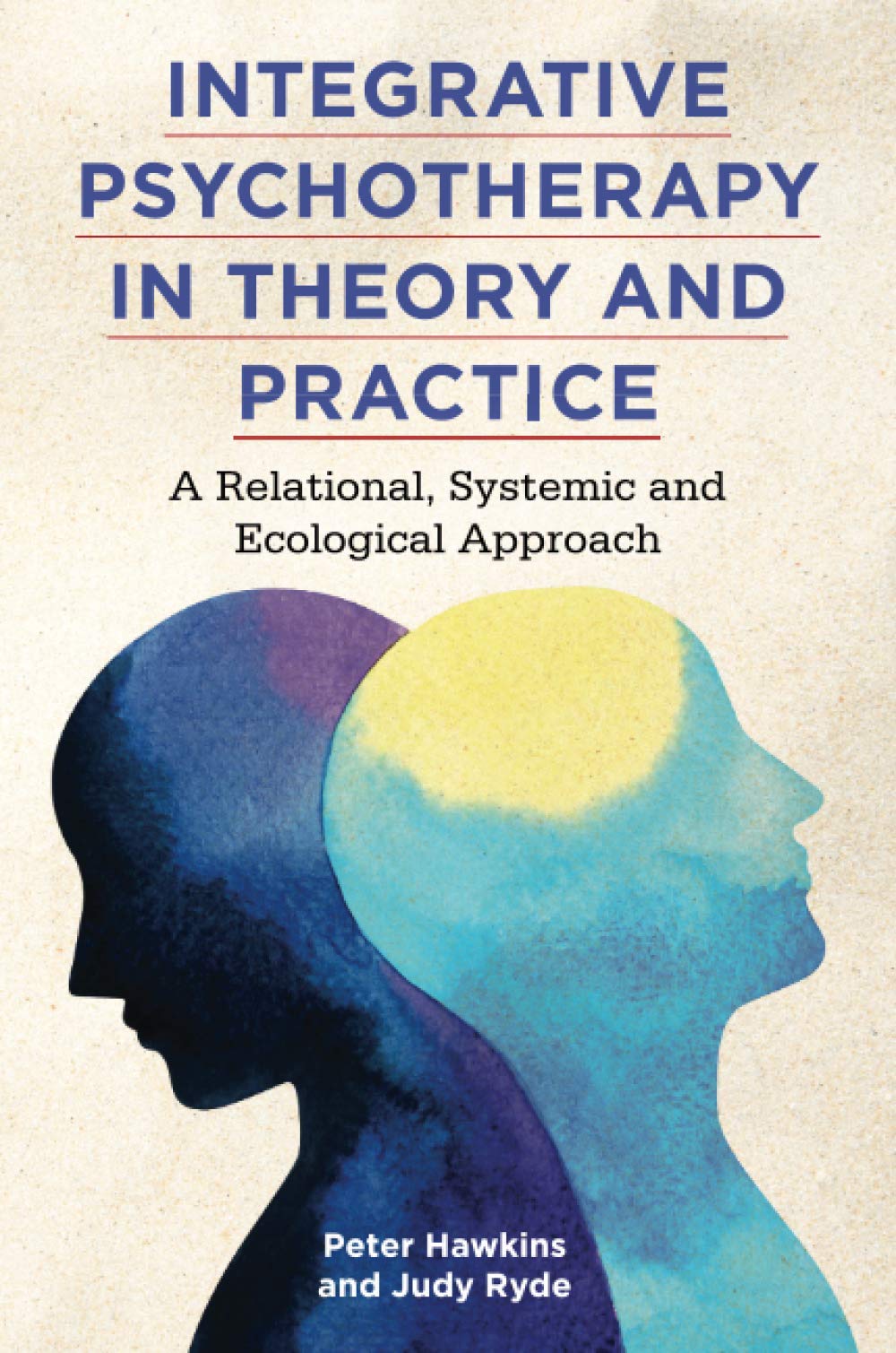 Jessica Kingsley Publishers Integrative Psychotherapy in Theory and Practice: A Relational, Systemic and Ecological Approach