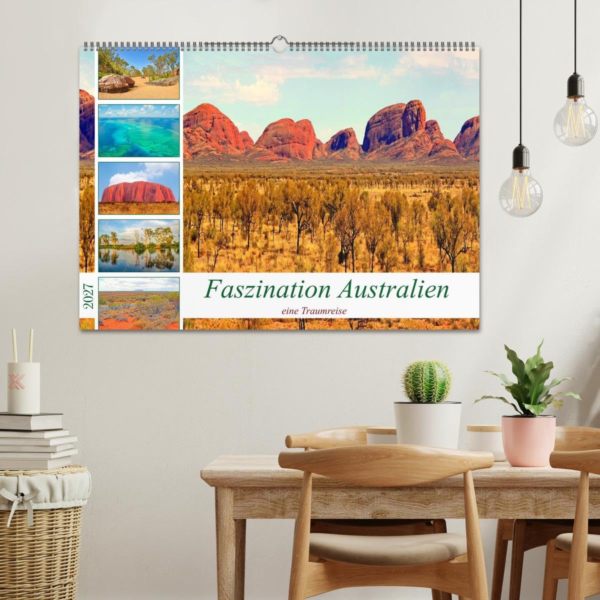 CALVENDO · Faszination Australien - eine Traumreise (Kalender 2027) | DIN A2 Querformat · Wandkalender · Down Under · kontrastreiche Landschaften zwischen dem Indischen und dem Pazifischen Ozean