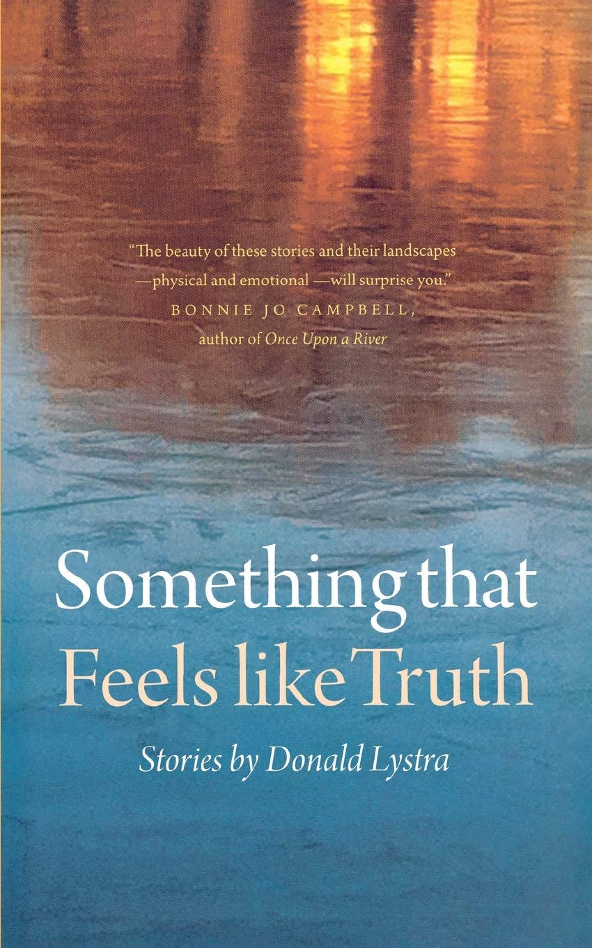 Something That Feels Like Truth (Switchgrass Books) Lystra, Donald
