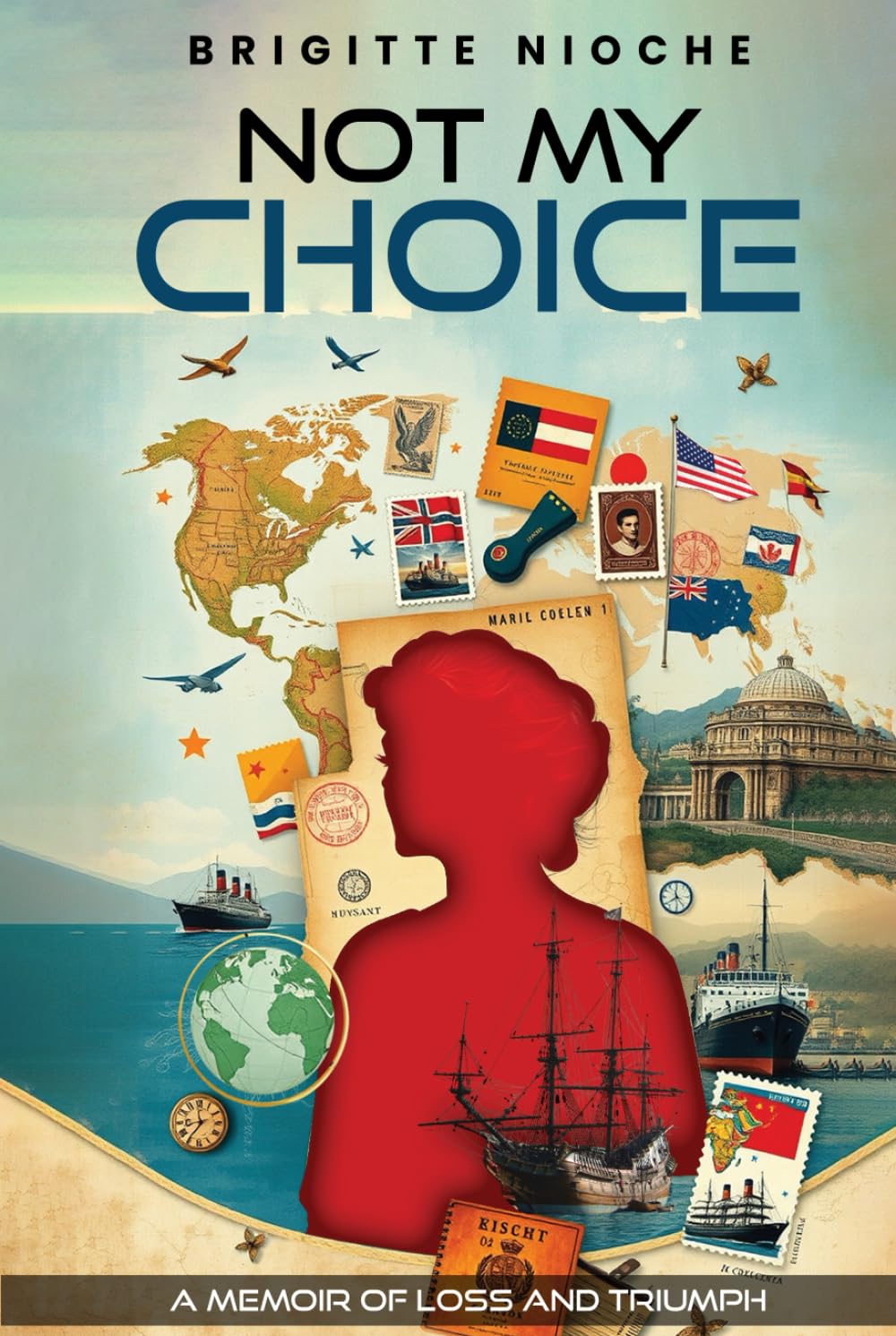NOT MY CHOICE!: A Memoir of Loss and Triumph