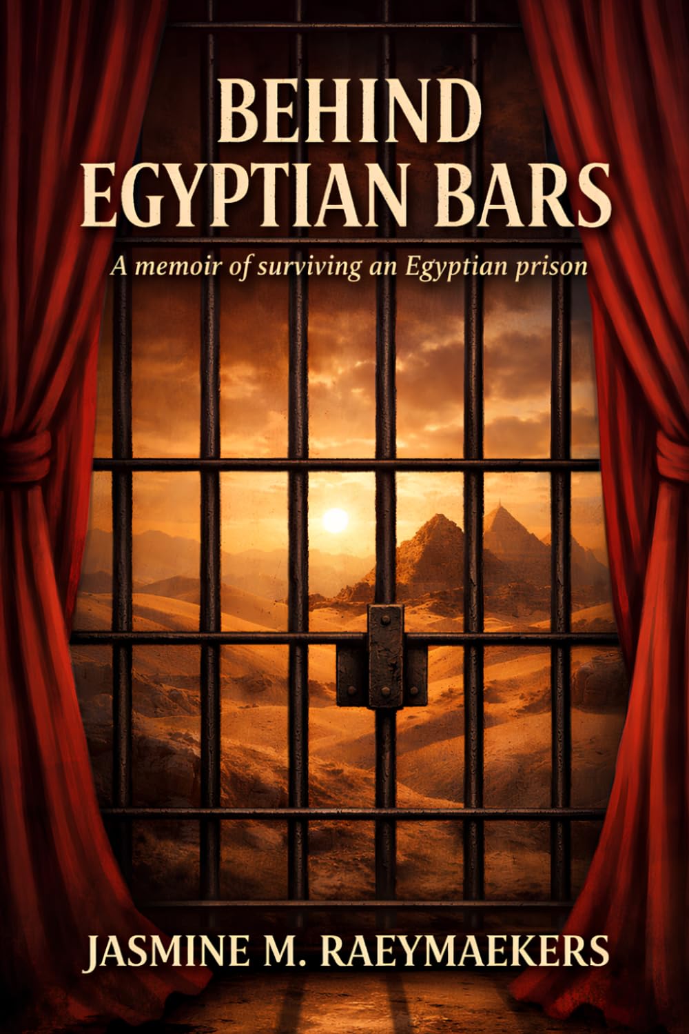 Behind Egyptian Bars: A memoir of surviving an Egyptian prison
