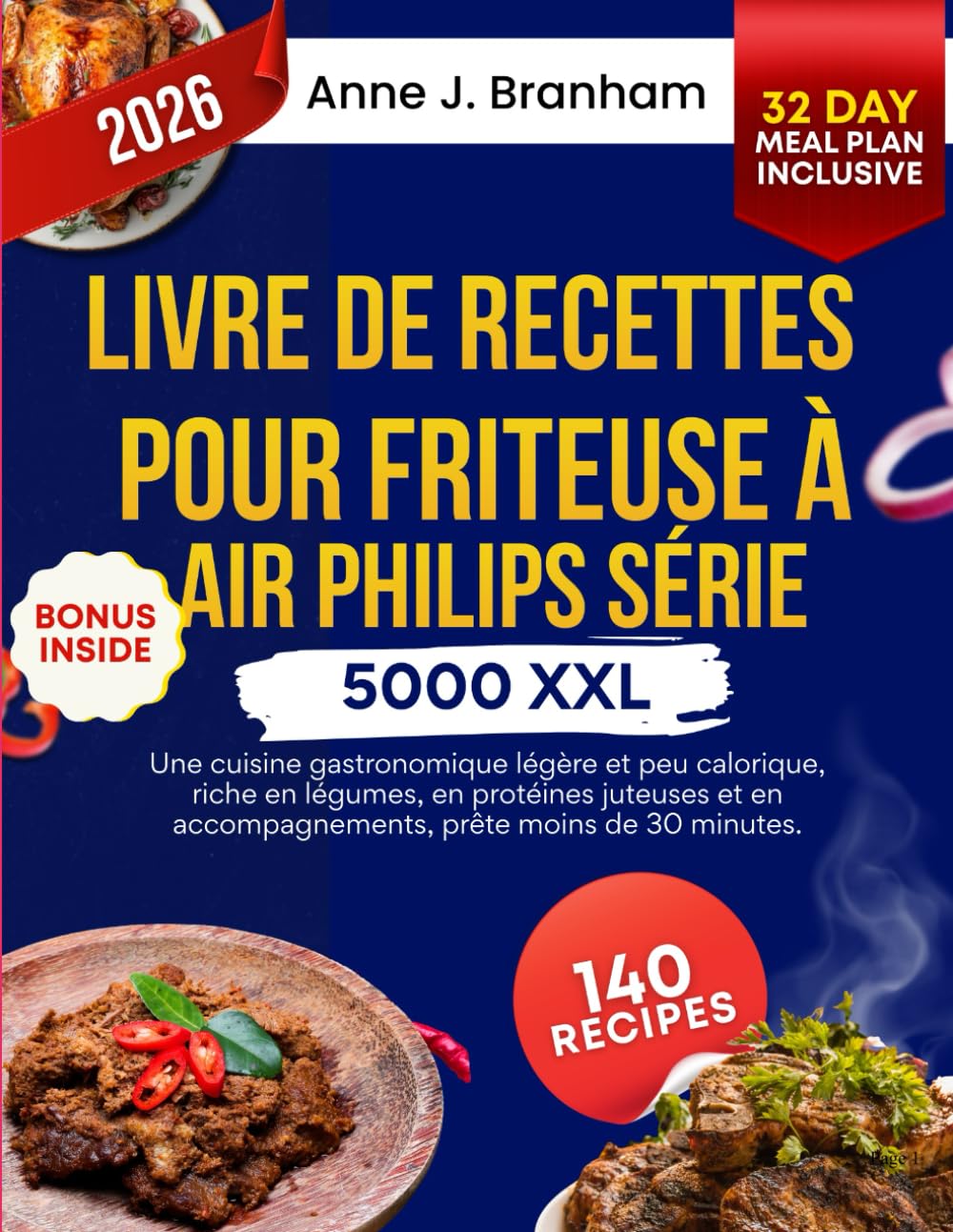 LIVRE DE RECETTES POUR FRITEUSE À AIR PHILIPS SÉRIE 5000 XXL: Une cuisine gastronomique légère et peu calorique, riche en légumes, en protéines ... croustillants, prête en moins de 30 minutes.