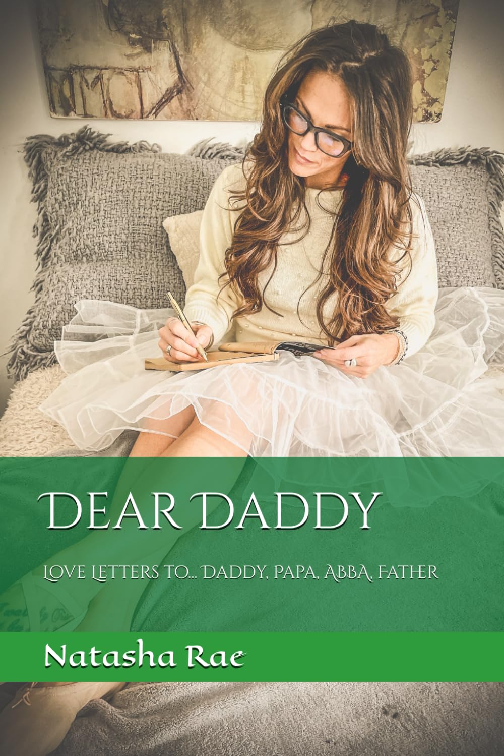 Dear Daddy: Love Letters to Daddy, Papa, ABBA, Father