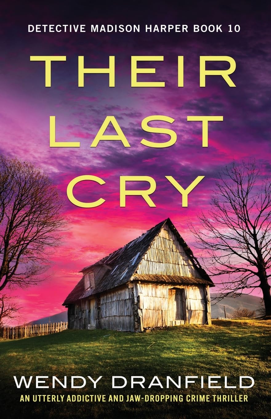 Their Last Cry: An utterly addictive and jaw-dropping crime thriller: 10 (Detective Madison Harper)