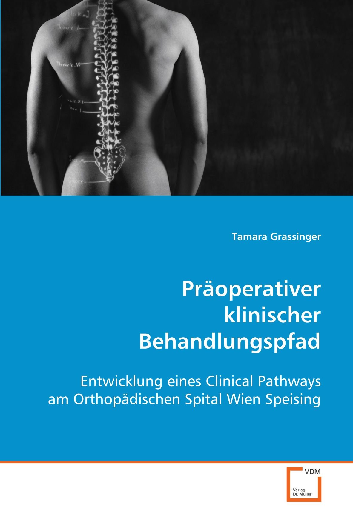 Präoperativer klinischer Behandlungspfad: Entwicklung eines Clinical Pathways am Orthopädischen Spital Wien Speising (German Edition)