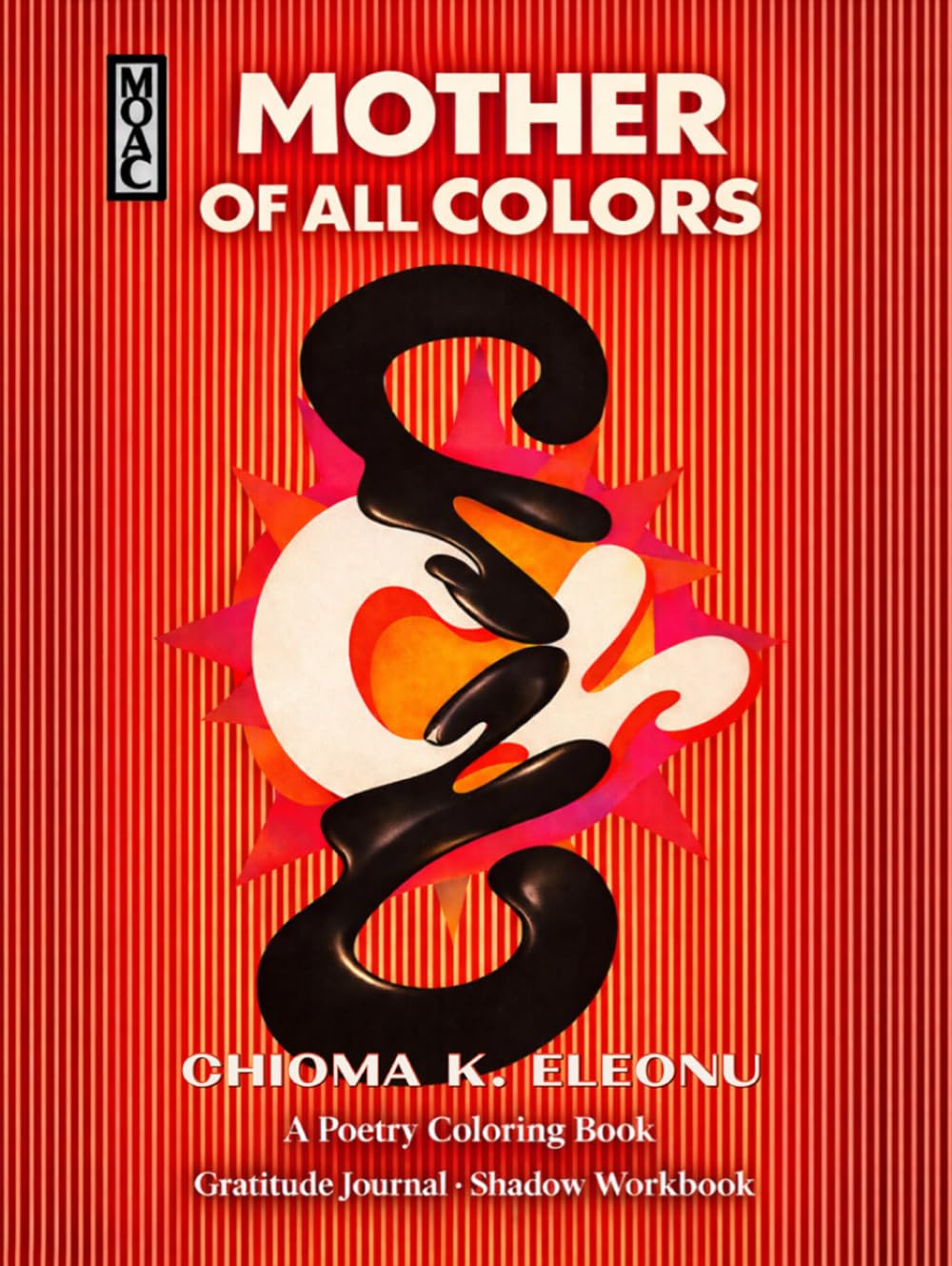 Mother of All Colors: A Poetry Coloring Book, Gratitude Journal, & Shadow Workbook
