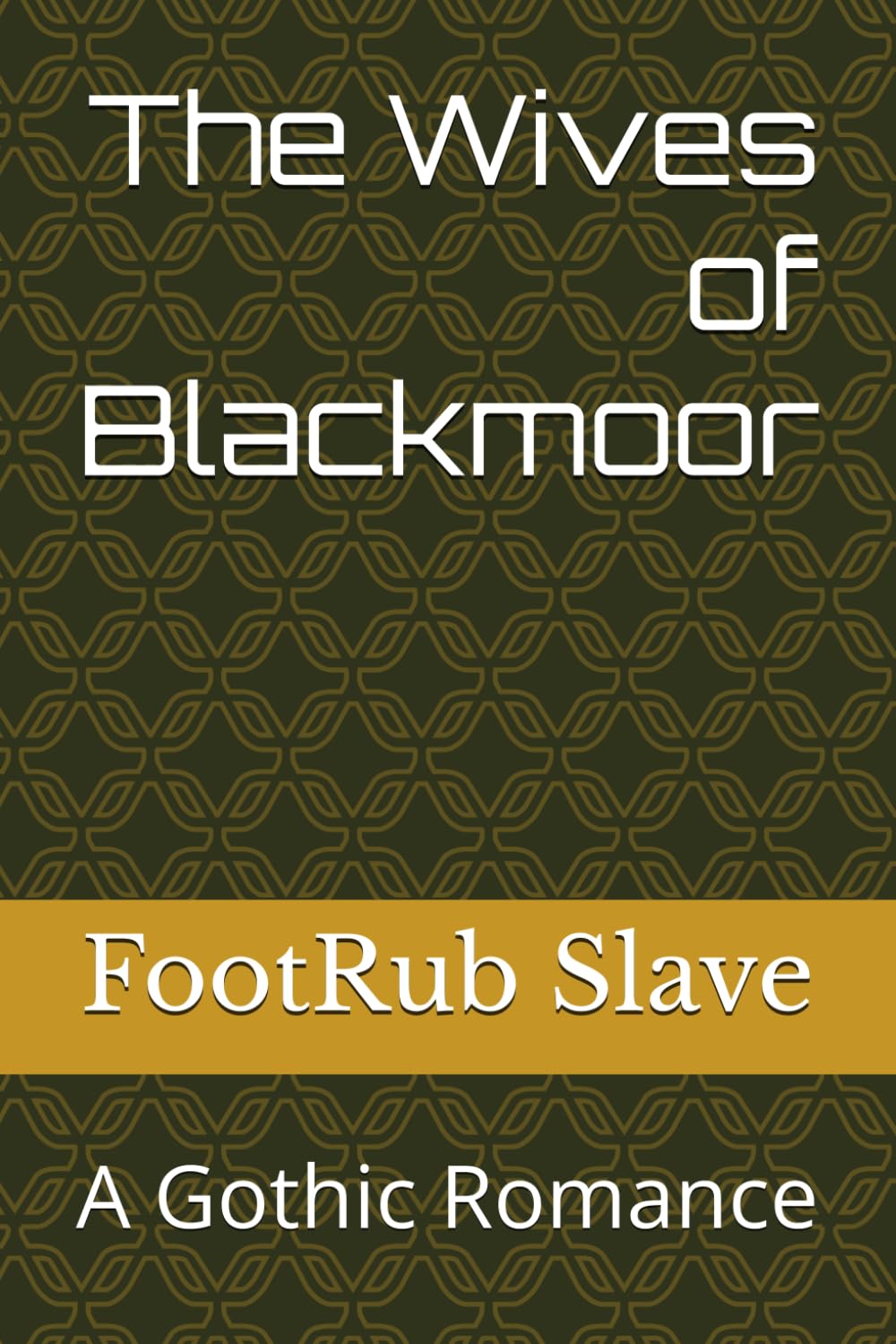 The Wives of Blackmoor: A Gothic Romance
