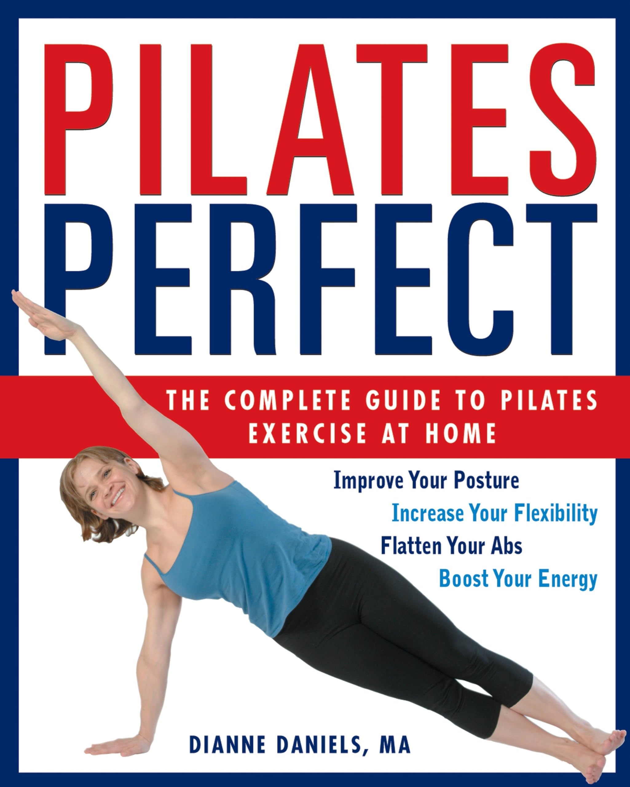 Pilates Perfect: The Complete Guide to Pilates Exercise at Home