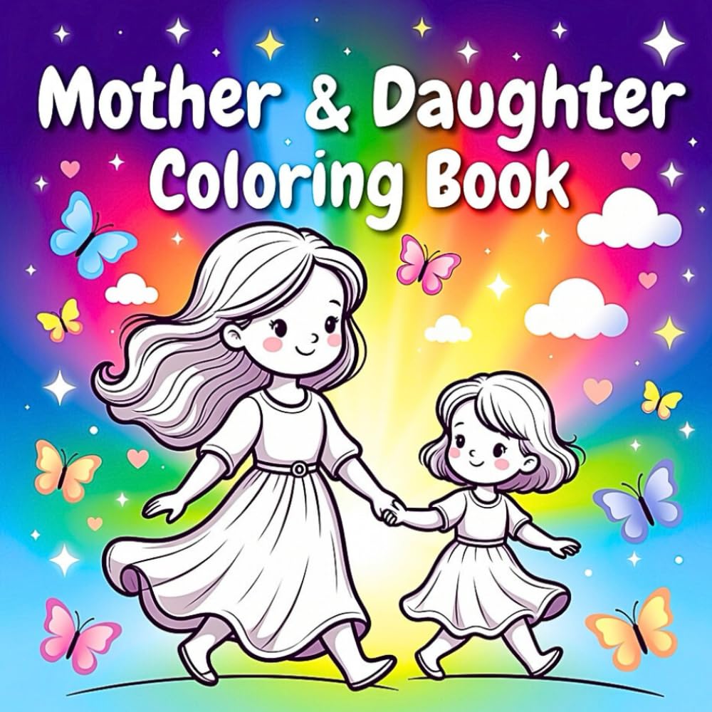 Mother and Daughter Gentle Love Story Creative Relaxation Emotional Bonding Peaceful Art Journey Heart Touching Family Moments coloring book: A ... nurturing love emotional warmth creative
