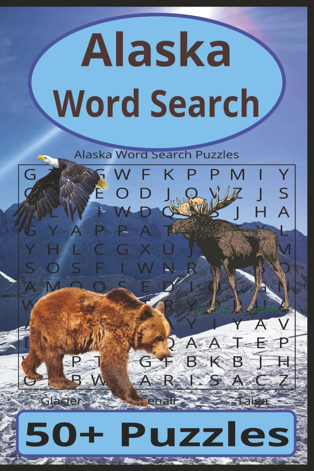 Alaska Word Search: 50+ Puzzles for Teens Adults and Seniors , 6x9 Word Search Book Of Alaskan Life
