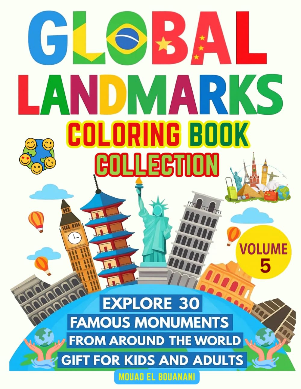 Global Landmarks Coloring Book Collection – Volume 5: Explore 30 Famous Monuments from Around the World Gift for Kids and Adults (Global Landmarks Coloring Collection)
