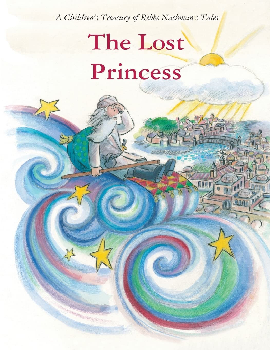 The Lost Princess: Volume 1 (A Children's Treasury of Rebbe Nachman's Tales)