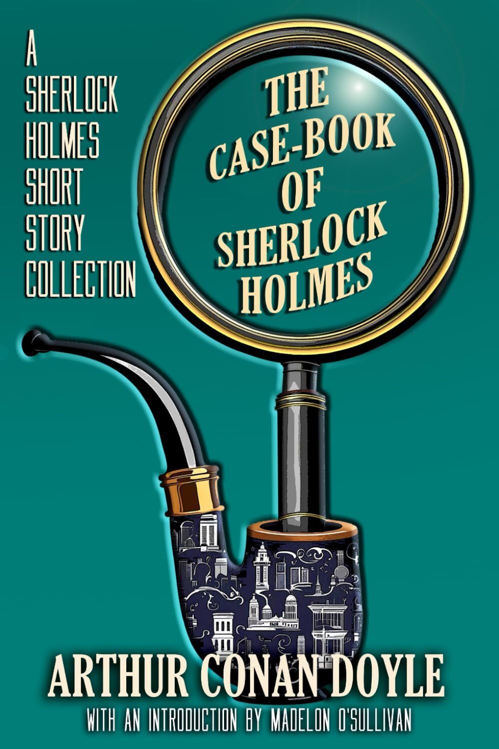 The Case Book of Sherlock Holmes (Annotated)