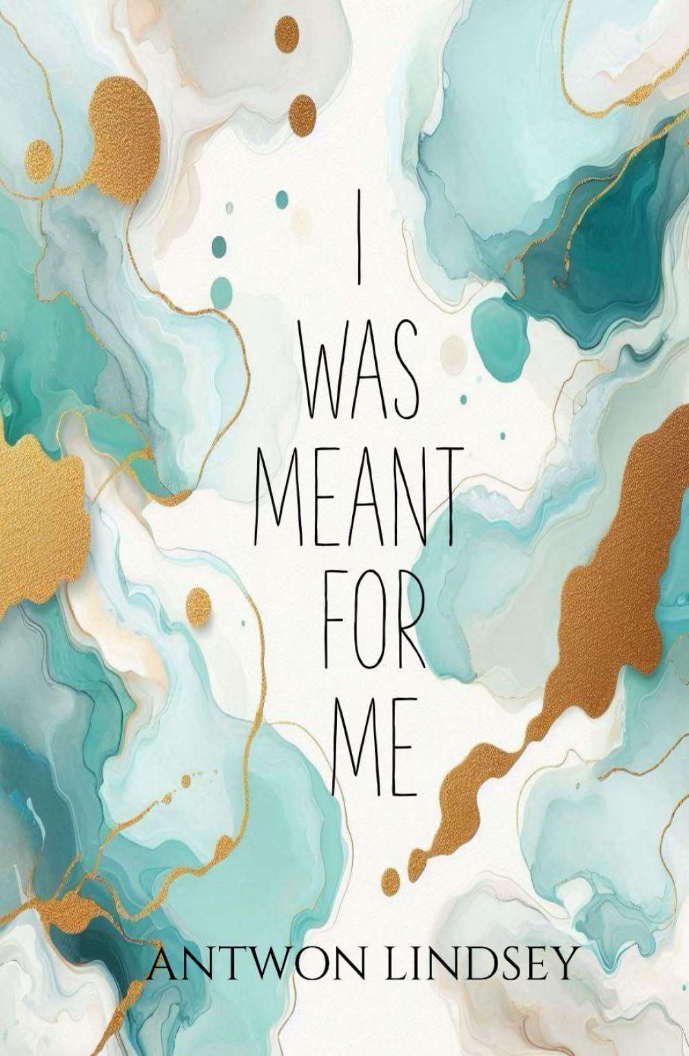 I Was Meant For Me