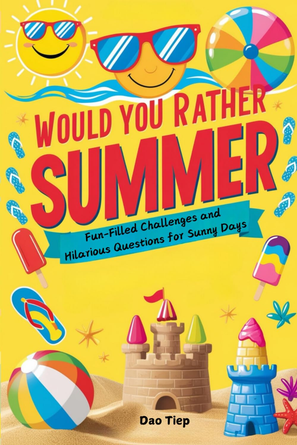 Would You Rather Summer: Fun-Filled Challenges and Hilarious Questions for Sunny Days